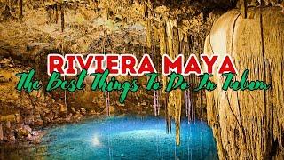 Riviera Maya Best Things To Do In Tulum 2024