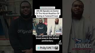 AR-AB Speaks on The Harsh Realities of Being in Federal Prison #PhillyFAMETV