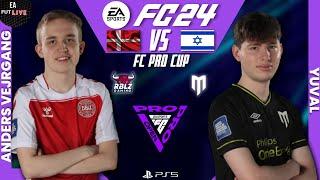 ANDERS VEJRGANG VS YUVAL  EA FC 24 - FC PRO CUP - FULL MATCH - PRO VS PRO