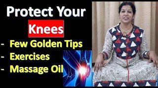 Protect Your Knees - Few Golden Tips Exercises & Massage oil for Knees