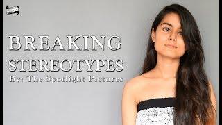 Breaking Stereotypes  By The Spotlight Pictures  TSP 