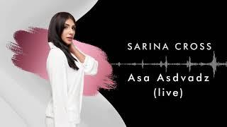 Sarina Cross - Asa Asdvadz Live