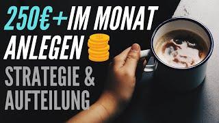 So würde ich 150€ 250€ XXX€ pro Monat investieren  Sparpläne & Aufteilung