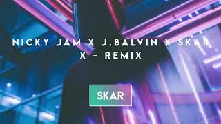 Nicky Jam x J.Balvin - X Equis Skar Remix