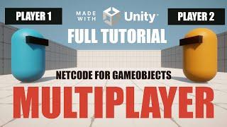 FULL TUTORIAL Create Unity Multiplayer Games with Netcode for Gameobjects