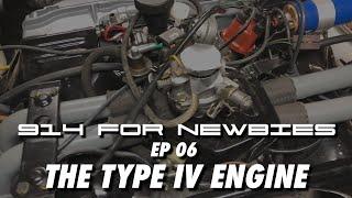 Porsche 914 for Newbies Ep 06 - The Type IV Engine