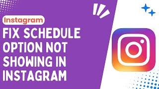 Fixing the Missing Schedule Option on Instagram - Quick & Easy Steps - 2024 