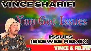 FIRST TIME HEARING - Issues BeeWee Remix Vince Sharifi