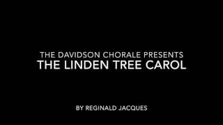 The Davidson Chorale - The Linden Tree Carol - Reginald Jacques