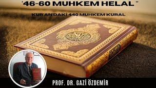 44-60 Muhkem - Helal - Kurandaki 440 Muhkem Kural - Ramazan Sohbetleri - Prof. Dr. Gazi Özdemir