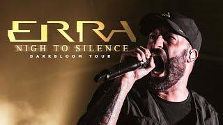ERRA - Nigh To Silence LIVE Darkbloom Tour