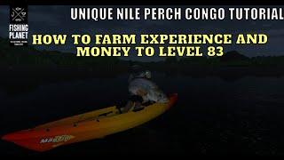 Fishing Planet How To Farm Experience And Money To Level 83 Unique Nile Perch Congo Tutorial