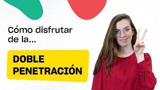 Mejores tips para la DOBLE PENETRACIÓN - #LIFEHACKS