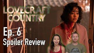 Lovecraft Country Spoiler Review  Ep. 6 Meet Me In Daegu