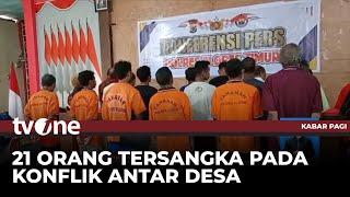 Polisi Tetapkan 21 Orang Tersangka atas Terjadinya Konflik di Desa Adonara  Kabar Pagi tvOne