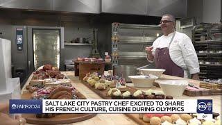 Salt Lake City pastry chef excited to share his French culture cuisine during Olympics