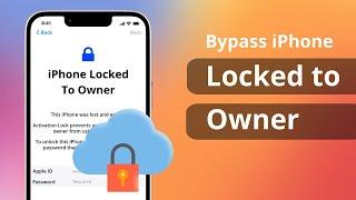 2 Ways How to Bypass iPhone Locked to Owner 2024