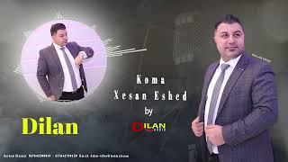 Xesan Eshed - Dilan by Dilan Audio 2024