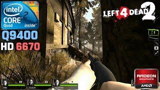 Left 4 Dead 2 - Core 2 Quad Q9400 + HD 6670 1GB