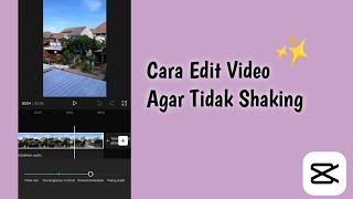 Cara Menstabilkan Video Di Capcut