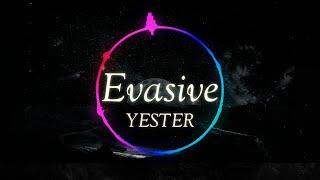 YESTER - Evasive Official Lyrics