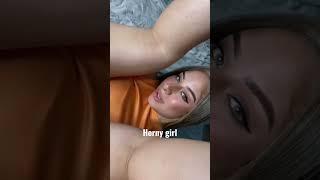 #horny #sexy #girl