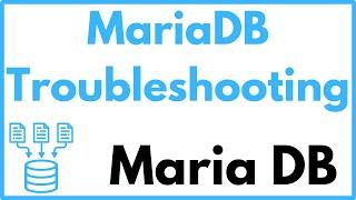 MariaDB Troubleshooting