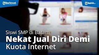 Siswi SMP di Batam Nekat Jual Diri untuk Beli Kuota Internet Pasang Tarif Rp500 Ribu Sekali Kencan