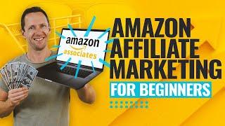 Amazon Affiliate Marketing For Beginners Amazon Associates Program Tutorial