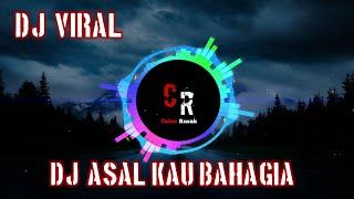 DJ ASAL KAU BAHAGIA FULL BASS