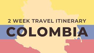 Colombia Travel Itinerary  2 & 4 Weeks