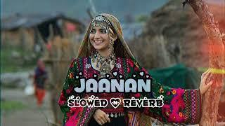 Jaanan  Slow and Reverb - Hadiqa Kiani ft Irfan Khan  Lofi Songs  SHX MUSIC 