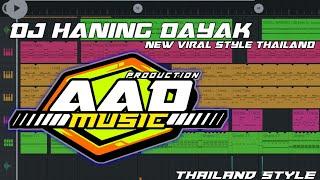 DJ HANING DAYAK  THAILAND STYLE  AAD MUSIC PRODUCTION