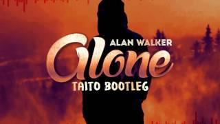 Alan Walker - Alone TAITO Bootleg