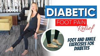 Diabetic Foot Pain Relief Foot and Ankle Exercises for Diabetes 