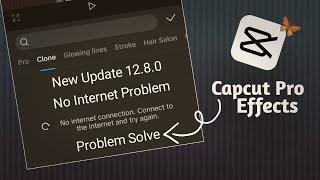 Capcut Pro Effects  No Internet Connection  Problem Solve