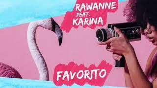 Rawanne feat. Karina - Favorito