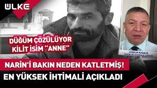 Narin Cinayetinde Kritik Son 48 Saat Düğüm Çözülüyor... Kilit İsim Anne #haber