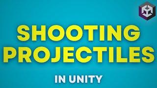 Shooting Projectiles in Unity