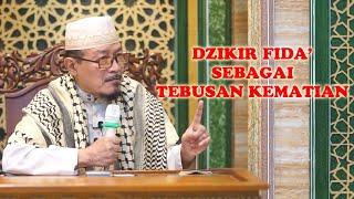 BANARKAH ADA DZIKIR FIDA TEBUSAN  Prof Dr KH Ahmad Zahro MA al-Chafidz
