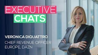 Executive Chat with Veronica Diquattro Chief Revenue Officer Europe DAZN