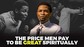 The price men pay to be great spiritually  Apostle Michael Orokpo