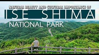 Ise Shima National Park 伊勢志摩国立公園 Mie Prefecture Japan