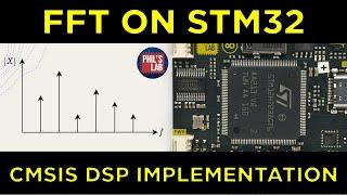 STM32 Fast Fourier Transform CMSIS DSP FFT - Phils Lab #111