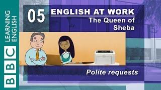 Make polite requests - 05 - English at Work would like you to watch