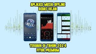 APLIKASI MUSIK OFFLINE TERBAIK 2024  BANYAK FITUR KEREN TERBARU