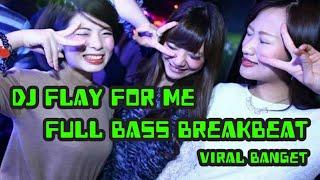 DJ FLAY FOR ME ll FULL BASS BREAKBEAT