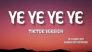 ye ye ye ye ye tiktok version  Ye Baby Boy - Burna Boy x Beyonce