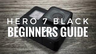 GoPro Hero 7 Black Beginners Guide  Getting Started