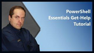 PowerShell Essentials Get-Help Tutorial